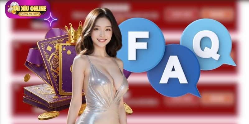 FAQ hỏi đáp về trang web tài xỉu