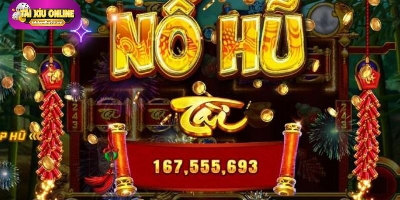 Tài xỉu nổ hũ có giá trị thưởng cực kỳ cao